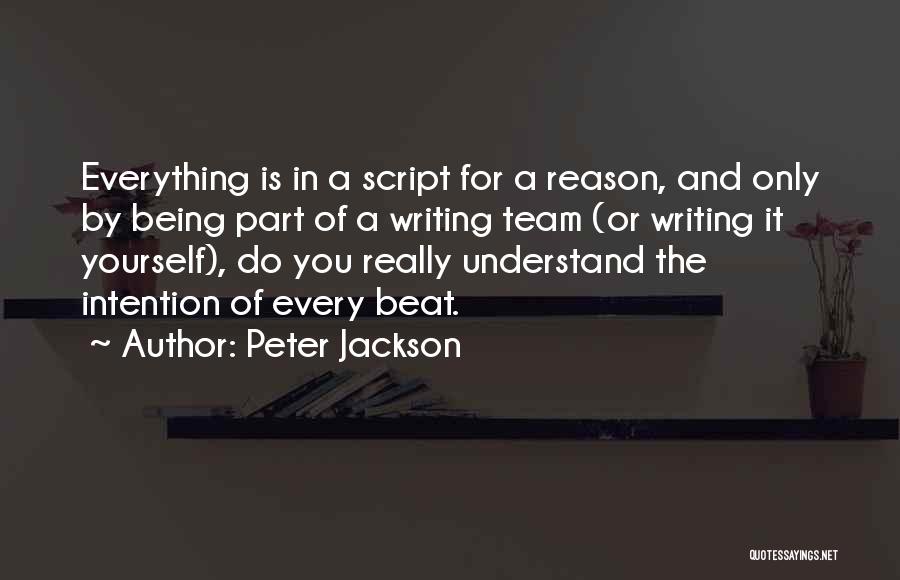 Everything Has Its Own Reason Quotes By Peter Jackson