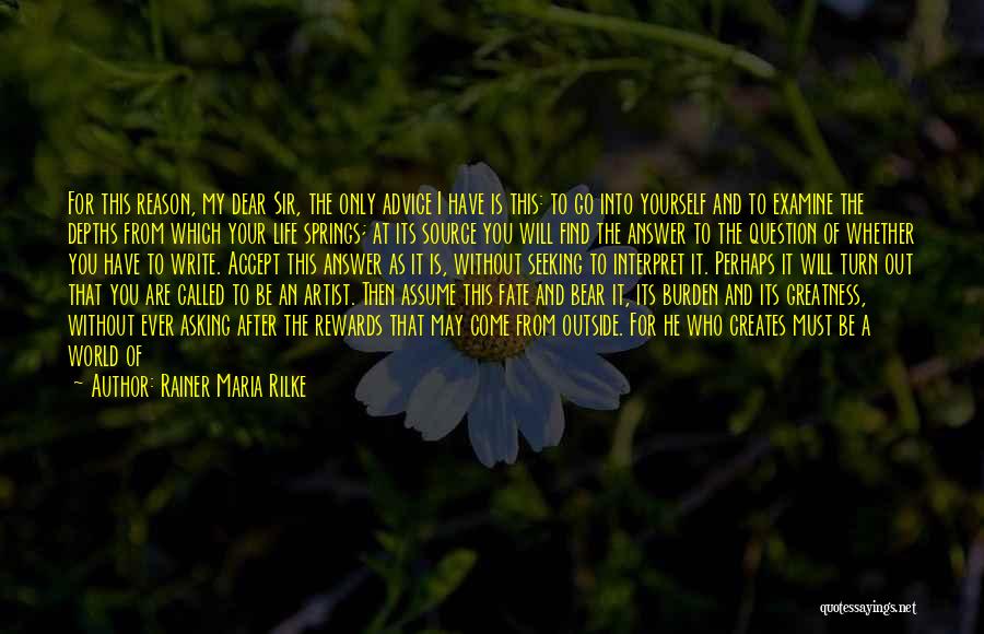 Everything Has Its Own Reason Quotes By Rainer Maria Rilke