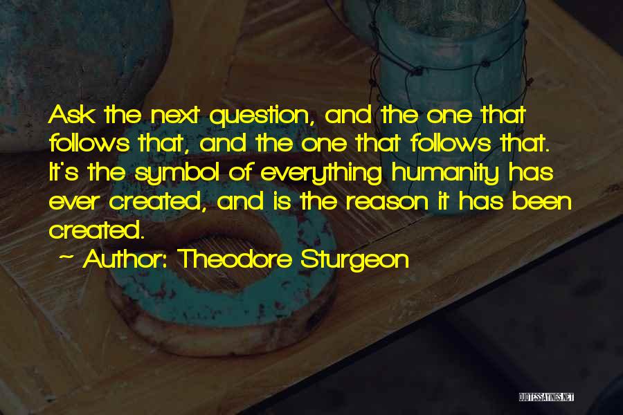 Everything Has Its Own Reason Quotes By Theodore Sturgeon