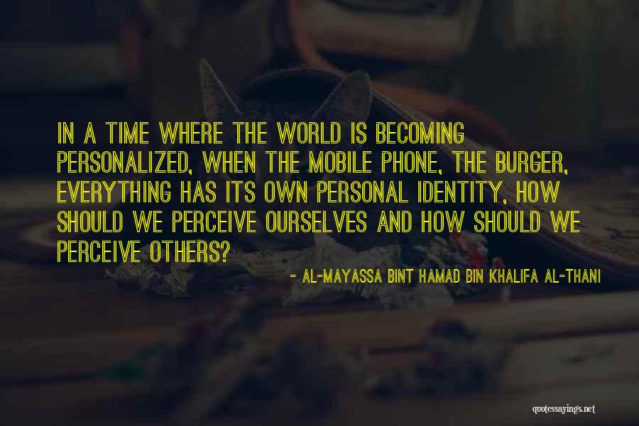 Everything Has Its Own Time Quotes By Al-Mayassa Bint Hamad Bin Khalifa Al-Thani