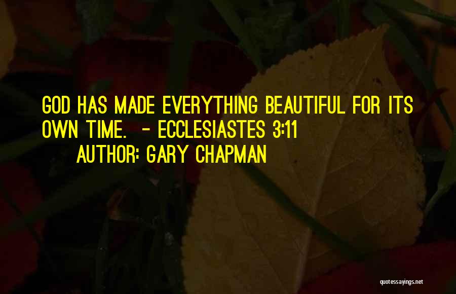 Everything Has Its Own Time Quotes By Gary Chapman