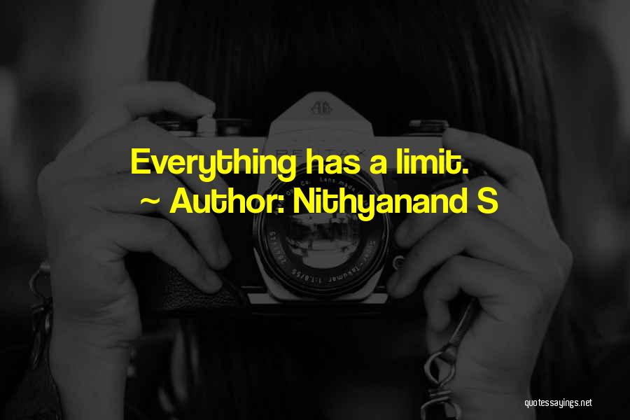 Everything Has Limit Quotes By Nithyanand S