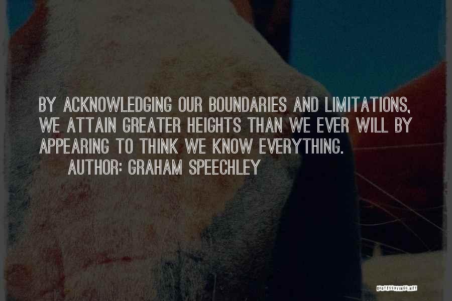 Everything Has Limitations Quotes By Graham Speechley