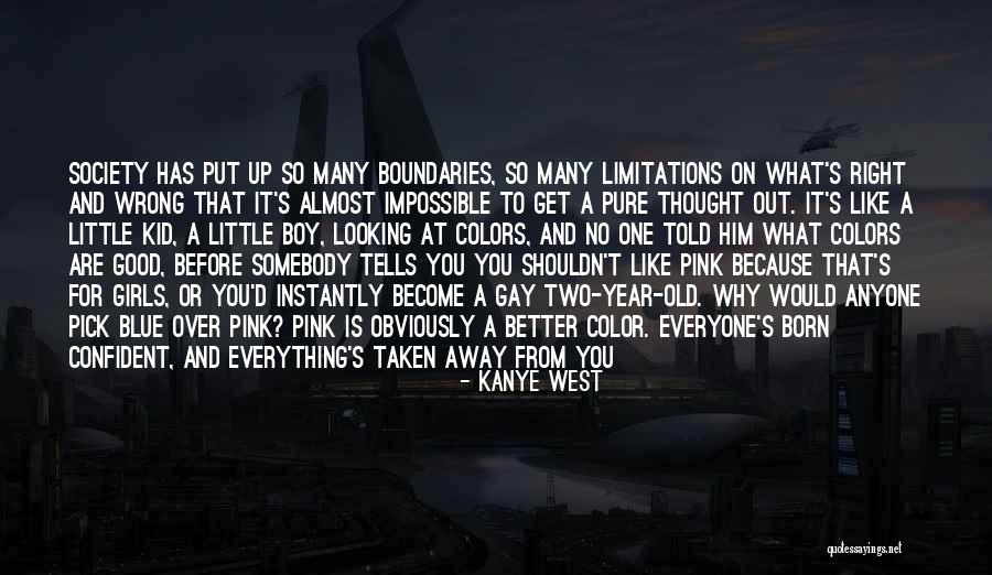 Everything Has Limitations Quotes By Kanye West Everything Has Limitations Quotes By Kanye West