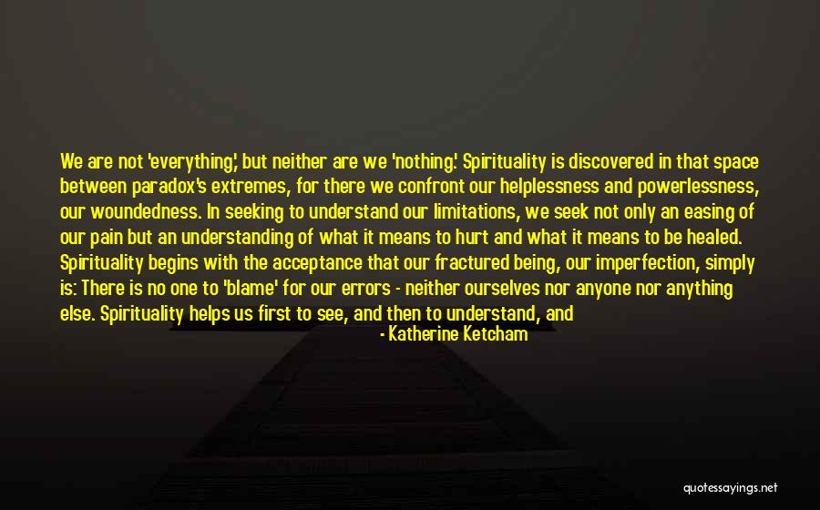 Everything Has Limitations Quotes By Katherine Ketcham Everything Has Limitations Quotes By Katherine Ketcham