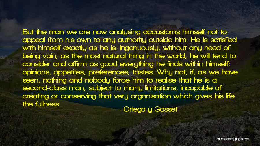 Everything Has Limitations Quotes By Ortega Y Gasset