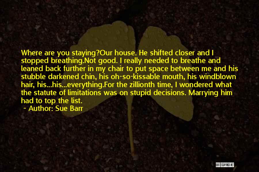 Everything Has Limitations Quotes By Sue Barr