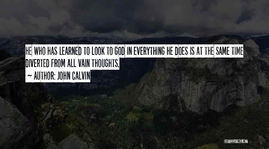 Everything Has Time Quotes By John Calvin
