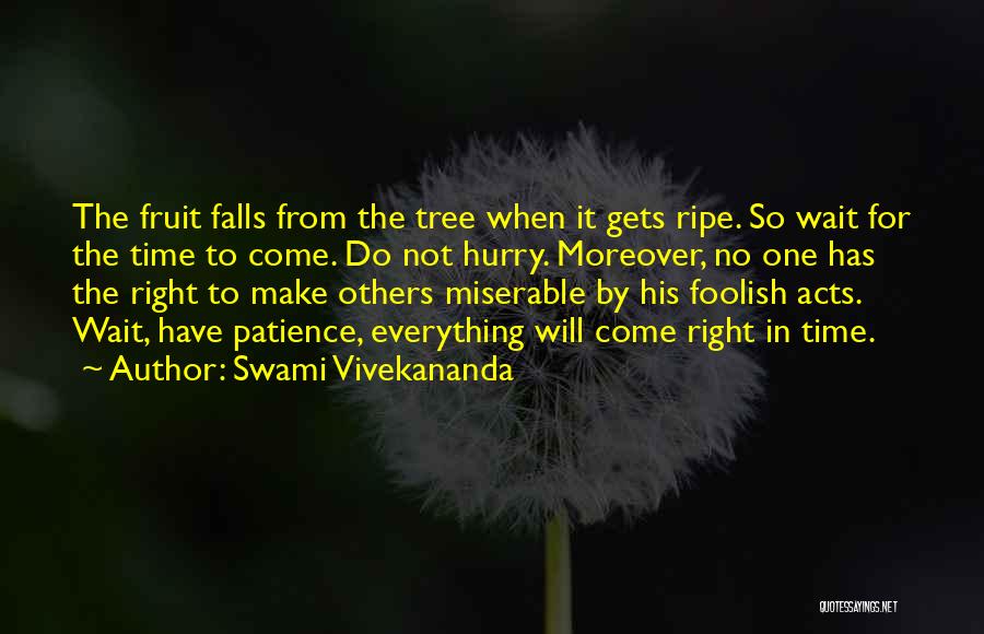 Everything Has Time Quotes By Swami Vivekananda