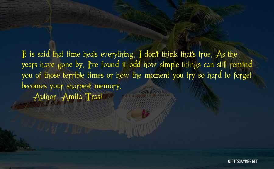 Everything Heals In Time Quotes By Amita Trasi