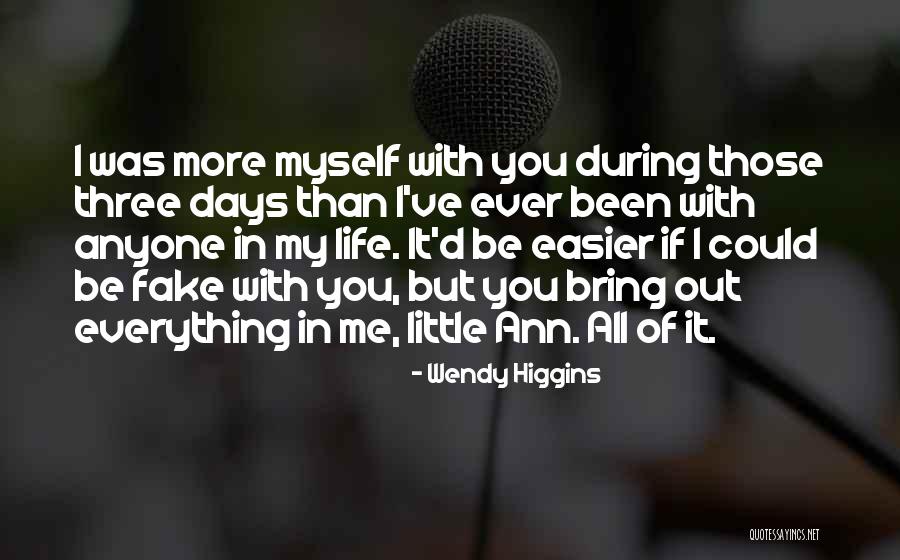 Everything I D Been In My Life Quotes By Wendy Higgins Everything I D Been In My Life Quotes By Wendy Higgins