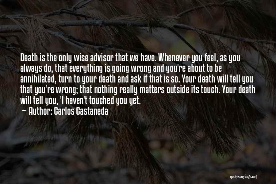 Everything I Do Is Always Wrong Quotes By Carlos Castaneda