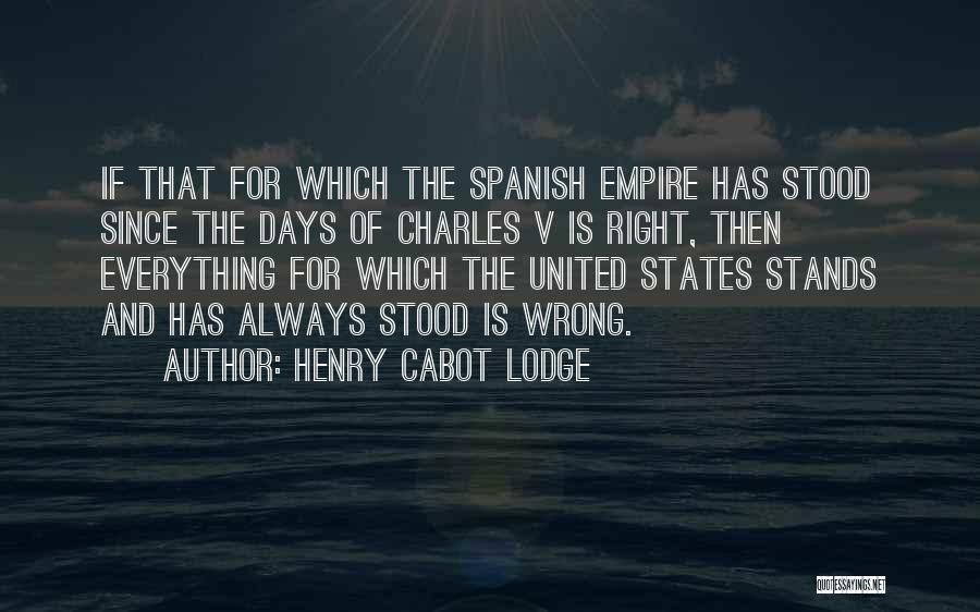 Everything I Do Is Always Wrong Quotes By Henry Cabot Lodge