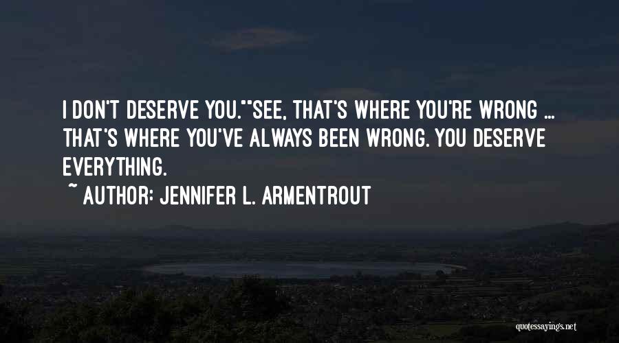 Everything I Do Is Always Wrong Quotes By Jennifer L. Armentrout