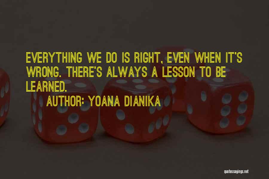 Everything I Do Is Always Wrong Quotes By Yoana Dianika