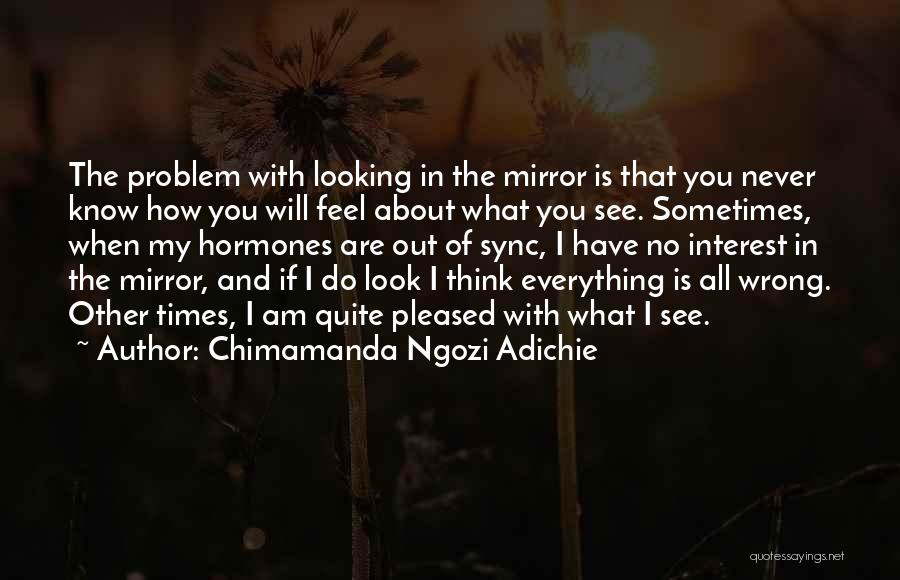 Everything I Do Is Wrong Quotes By Chimamanda Ngozi Adichie