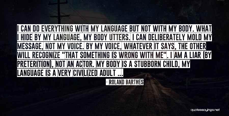 Everything I Do Is Wrong Quotes By Roland Barthes Everything I Do Is Wrong Quotes By Roland Barthes