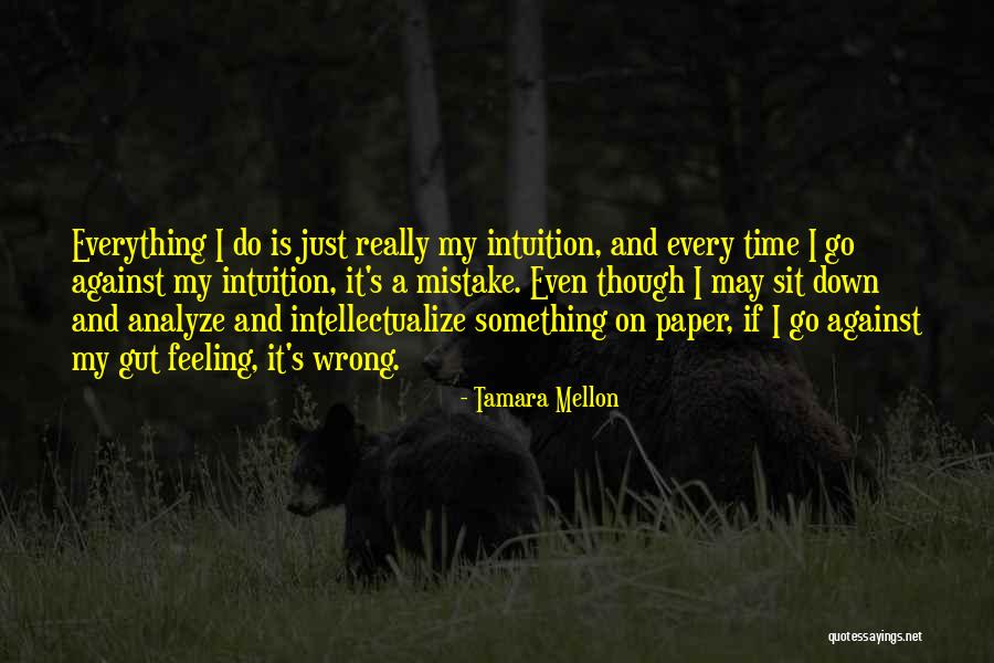 Everything I Do Is Wrong Quotes By Tamara Mellon Everything I Do Is Wrong Quotes By Tamara Mellon