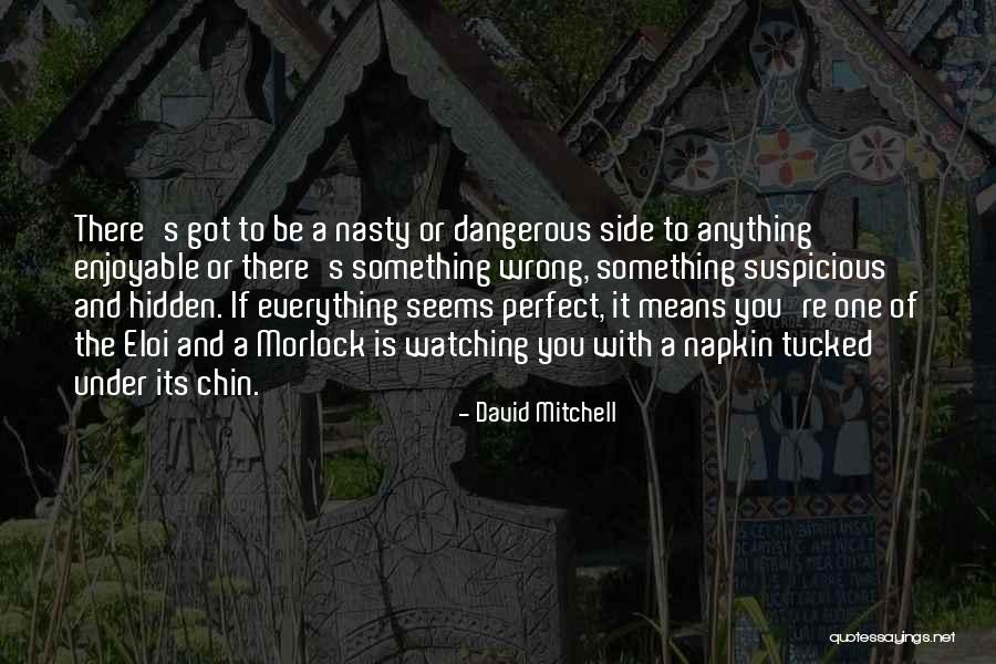 Everything I Do Seems Wrong Quotes By David Mitchell