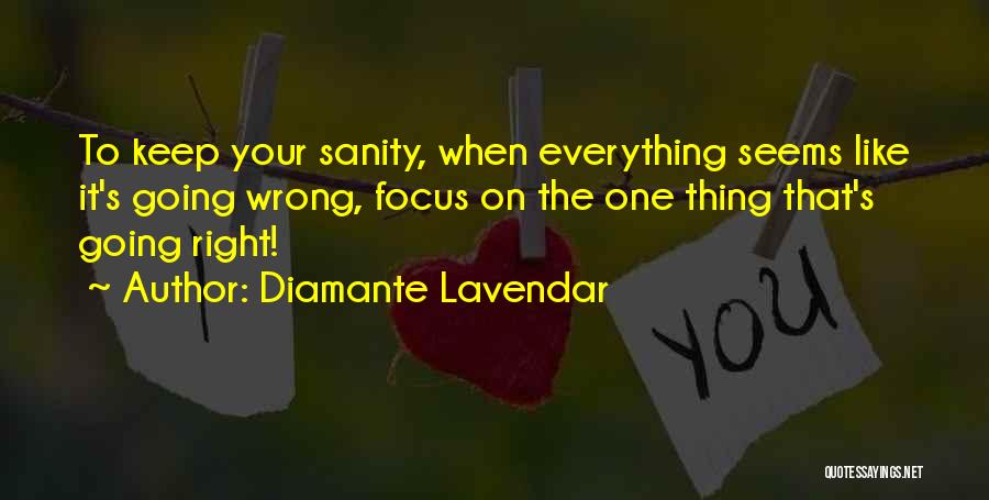 Everything I Do Seems Wrong Quotes By Diamante Lavendar