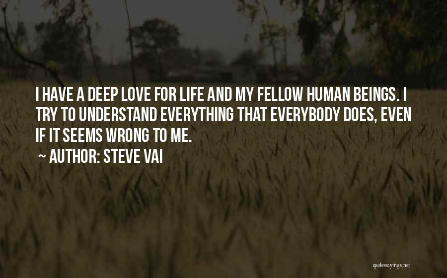 Everything I Do Seems Wrong Quotes By Steve Vai Everything I Do Seems Wrong Quotes By Steve Vai