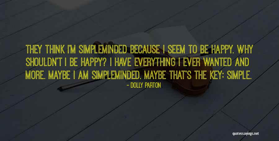 Everything I Have Ever Wanted Quotes By Dolly Parton Everything I Have Ever Wanted Quotes By Dolly Parton