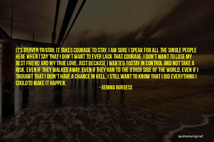 Everything I Have Ever Wanted Quotes By Gemma Burgess Everything I Have Ever Wanted Quotes By Gemma Burgess