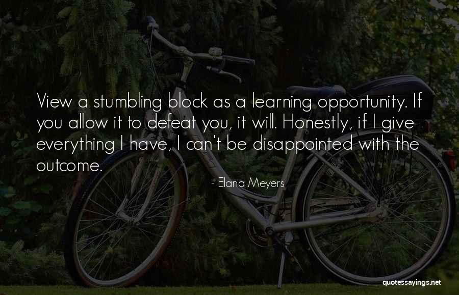 Everything I Have Quotes By Elana Meyers Everything I Have Quotes By Elana Meyers