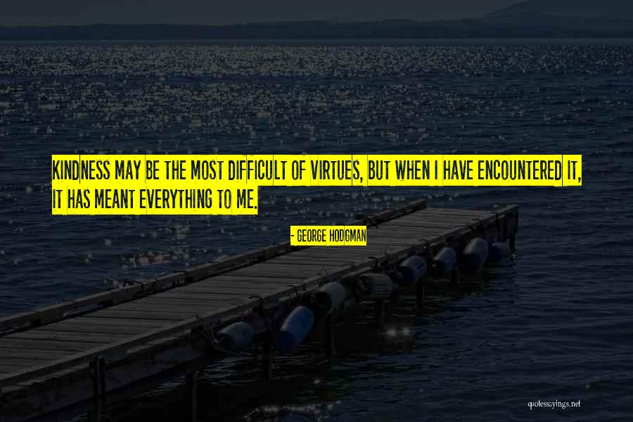 Everything I Have Quotes By George Hodgman Everything I Have Quotes By George Hodgman
