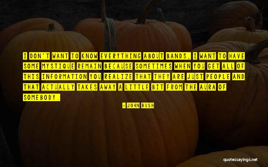 Everything I Have Quotes By John Bush Everything I Have Quotes By John Bush