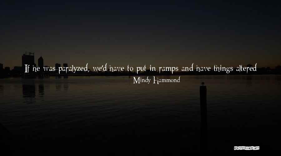 Everything I Have Quotes By Mindy Hammond Everything I Have Quotes By Mindy Hammond