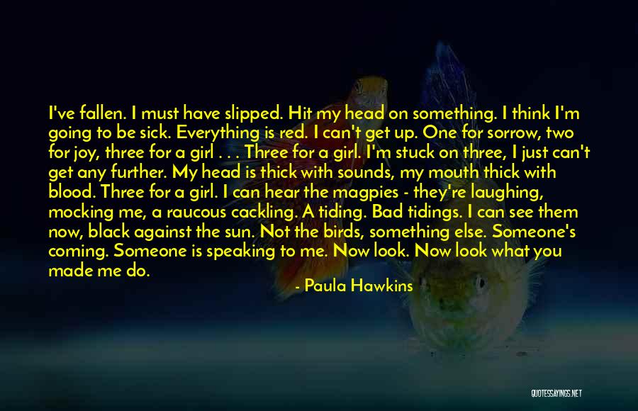 Everything I Have Quotes By Paula Hawkins Everything I Have Quotes By Paula Hawkins