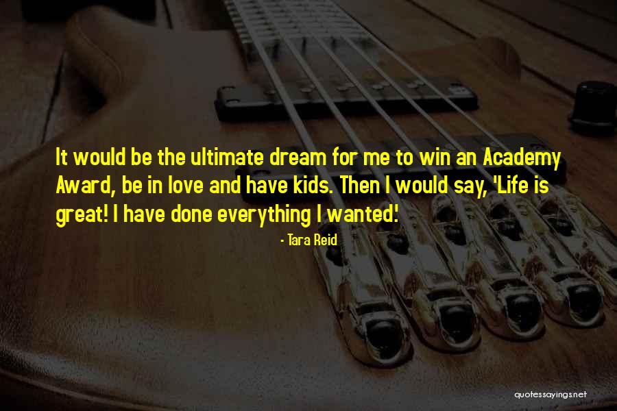 Everything I Have Quotes By Tara Reid Everything I Have Quotes By Tara Reid