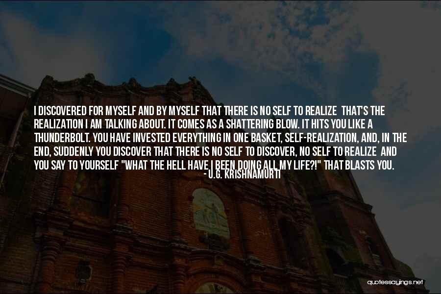 Everything I Have Quotes By U.G. Krishnamurti Everything I Have Quotes By U.G. Krishnamurti
