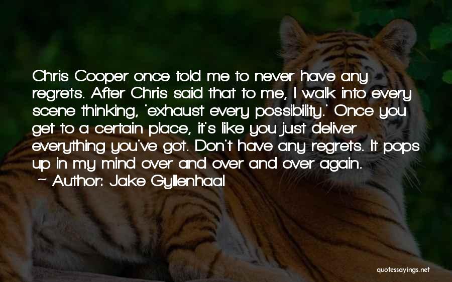 Everything I Never Told You Quotes By Jake Gyllenhaal