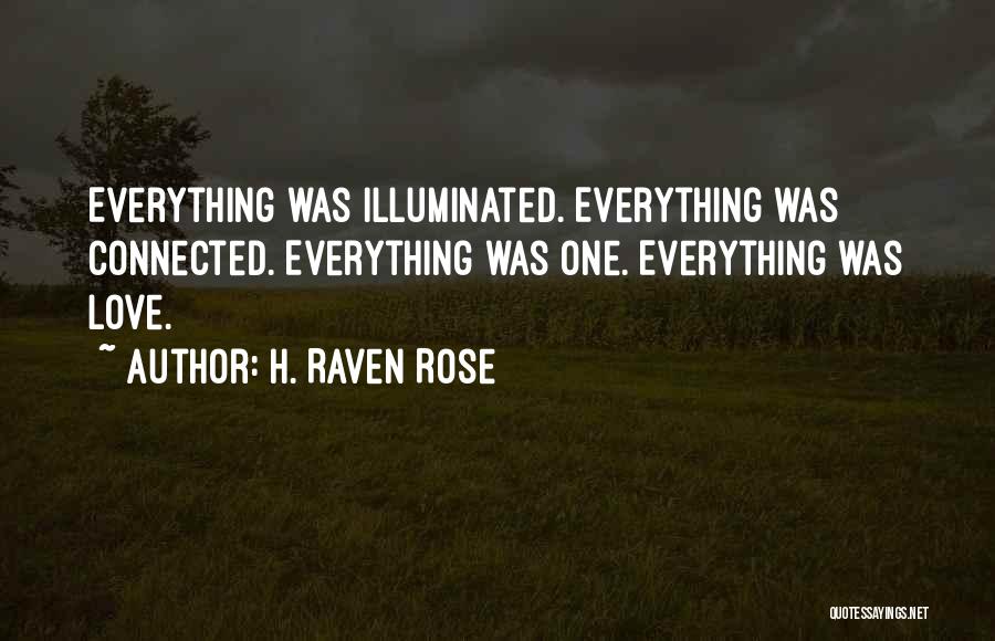 Everything Illuminated Quotes By H. Raven Rose