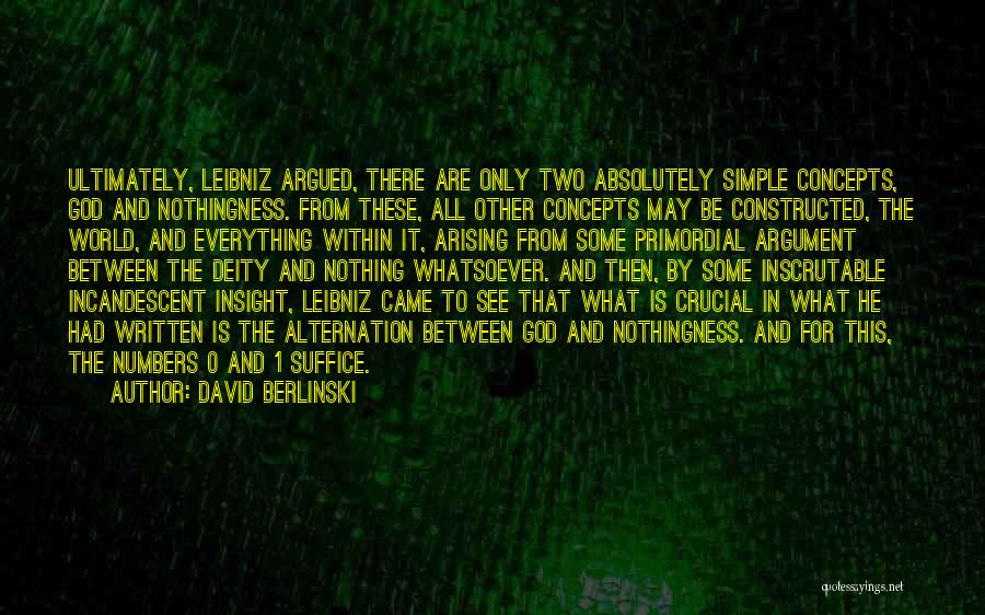 Everything In Between Quotes By David Berlinski