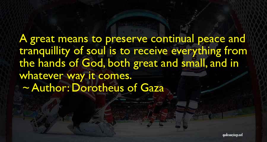 Everything In God Hands Quotes By Dorotheus Of Gaza