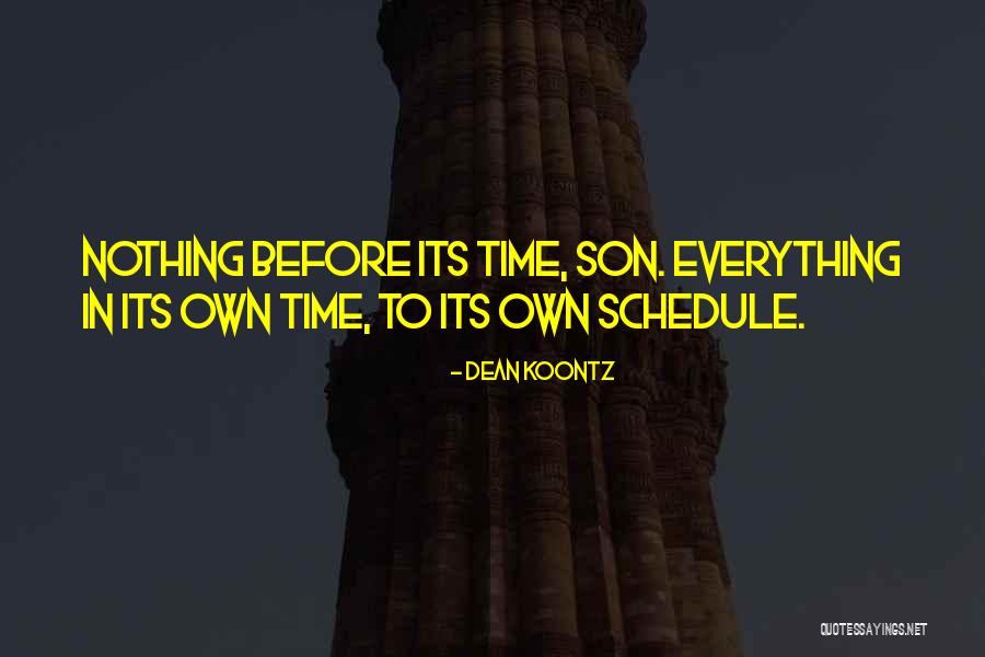 Everything In Its Own Time Quotes By Dean Koontz