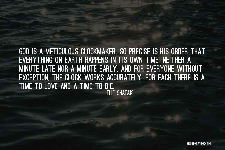 Everything In Its Own Time Quotes By Elif Shafak Everything In Its Own Time Quotes By Elif Shafak