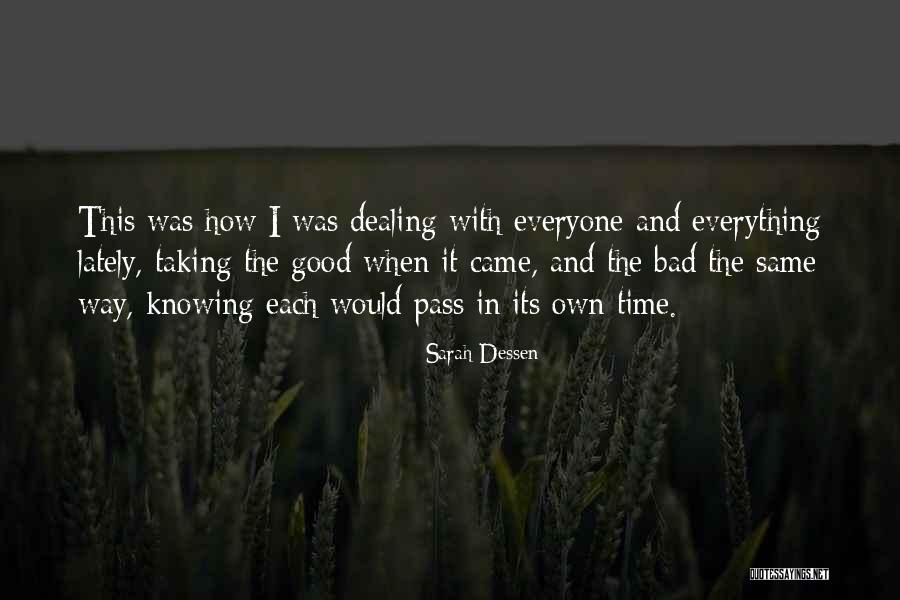 Everything In Its Own Time Quotes By Sarah Dessen Everything In Its Own Time Quotes By Sarah Dessen