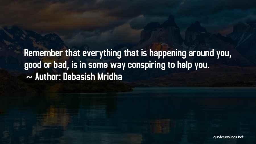 Everything In Life Happens For A Reason Quotes By Debasish Mridha