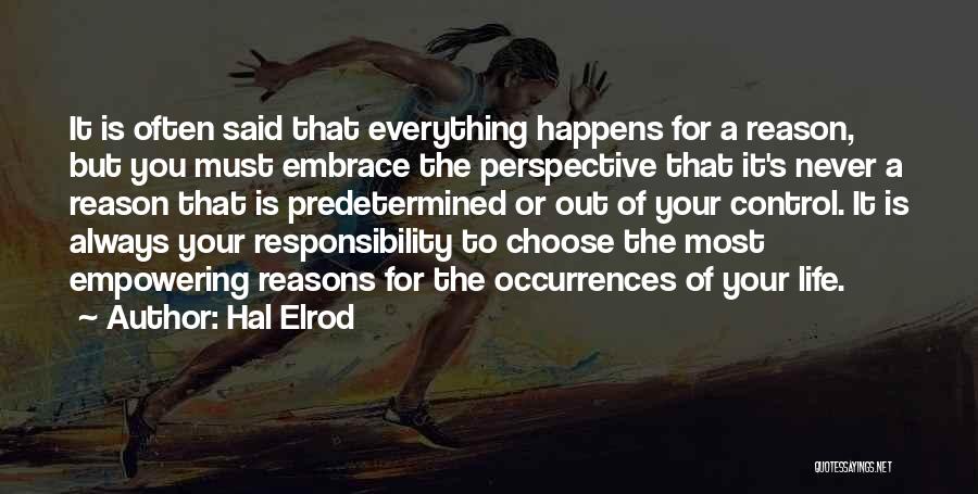 Everything In Life Happens For A Reason Quotes By Hal Elrod