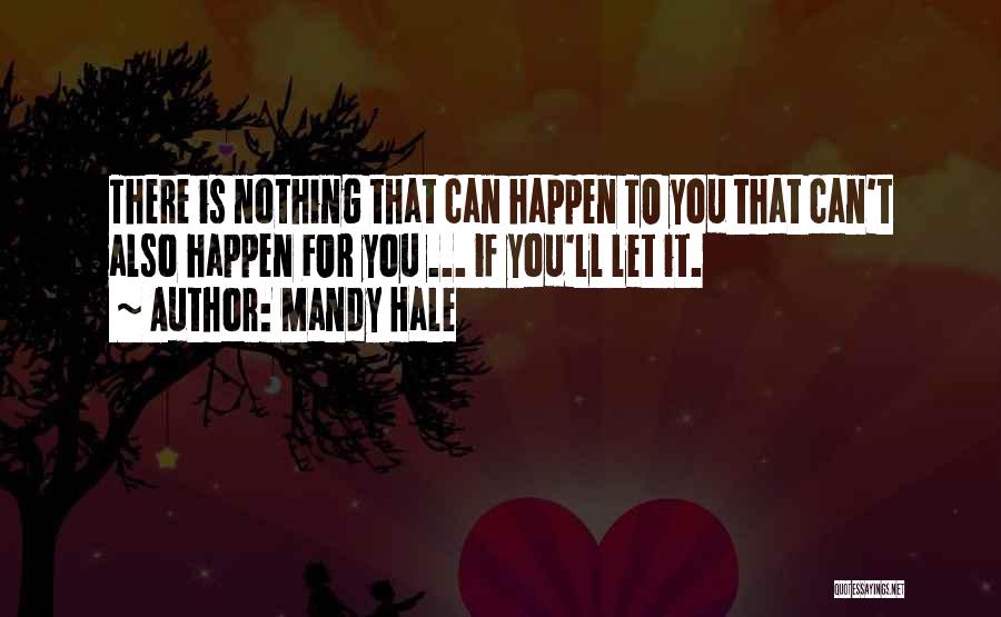 Everything In Life Happens For A Reason Quotes By Mandy Hale