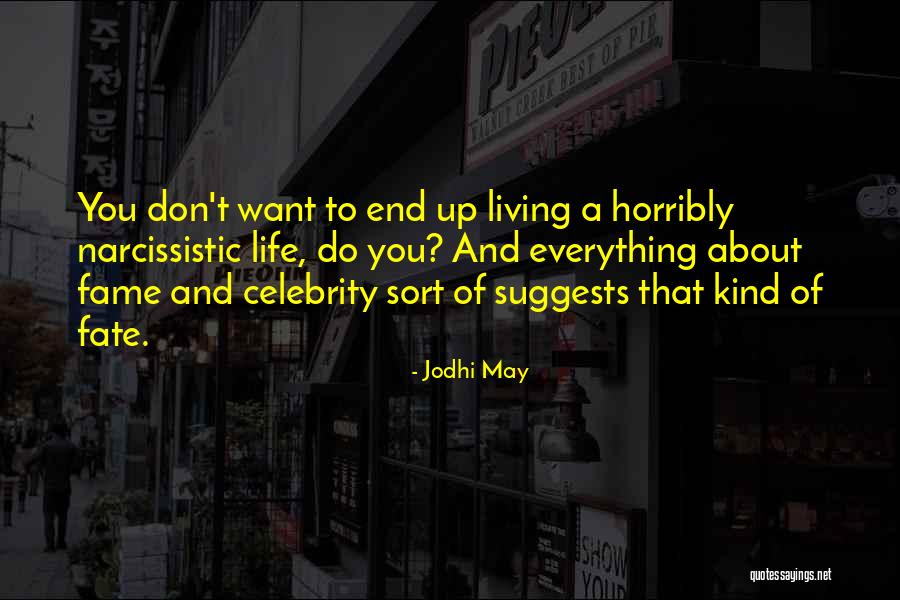 Everything In Life Has An End Quotes By Jodhi May