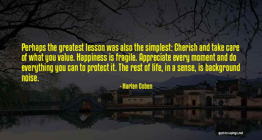 Everything In Life Is A Lesson Quotes By Harlan Coben Everything In Life Is A Lesson Quotes By Harlan Coben