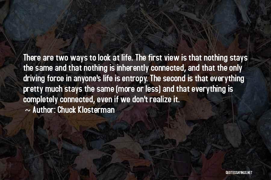 Everything In Life Is Connected Quotes By Chuck Klosterman