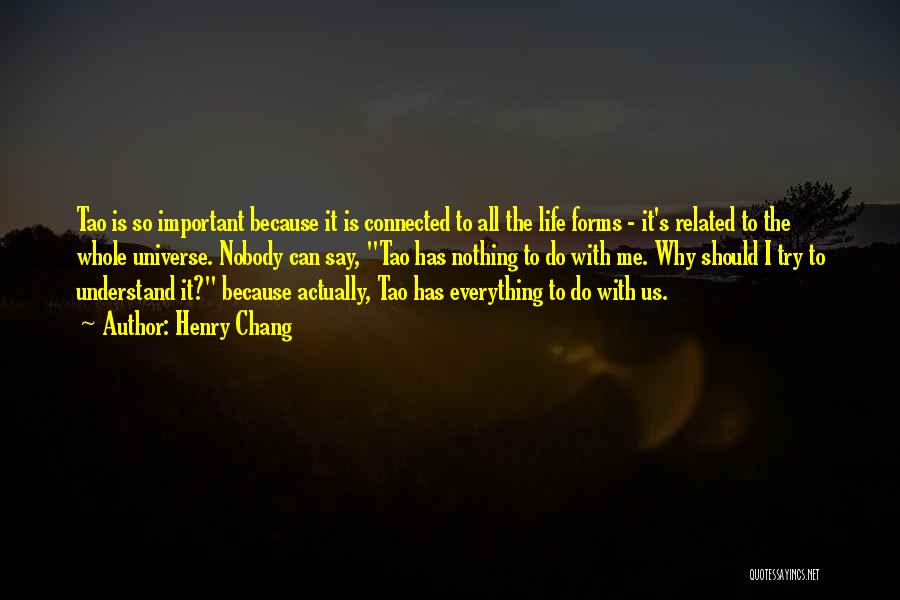 Everything In Life Is Connected Quotes By Henry Chang