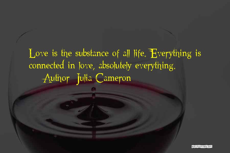 Everything In Life Is Connected Quotes By Julia Cameron