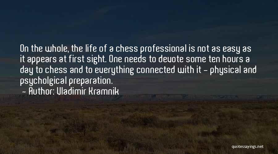 Everything In Life Is Connected Quotes By Vladimir Kramnik